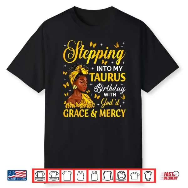 Stepping Into My Taurus Birthday Afro Zodiac Sign Shirt
