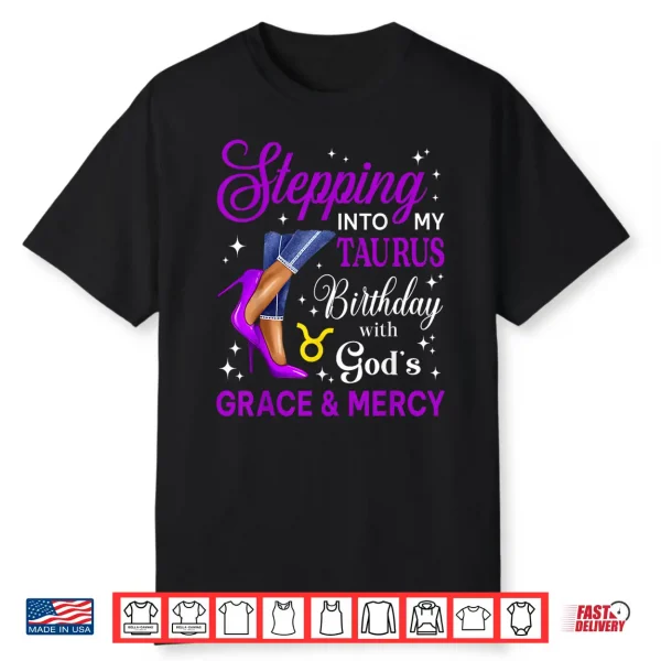 Stepping Into Taurus Birthday Women High Heels Zodiac Shirt