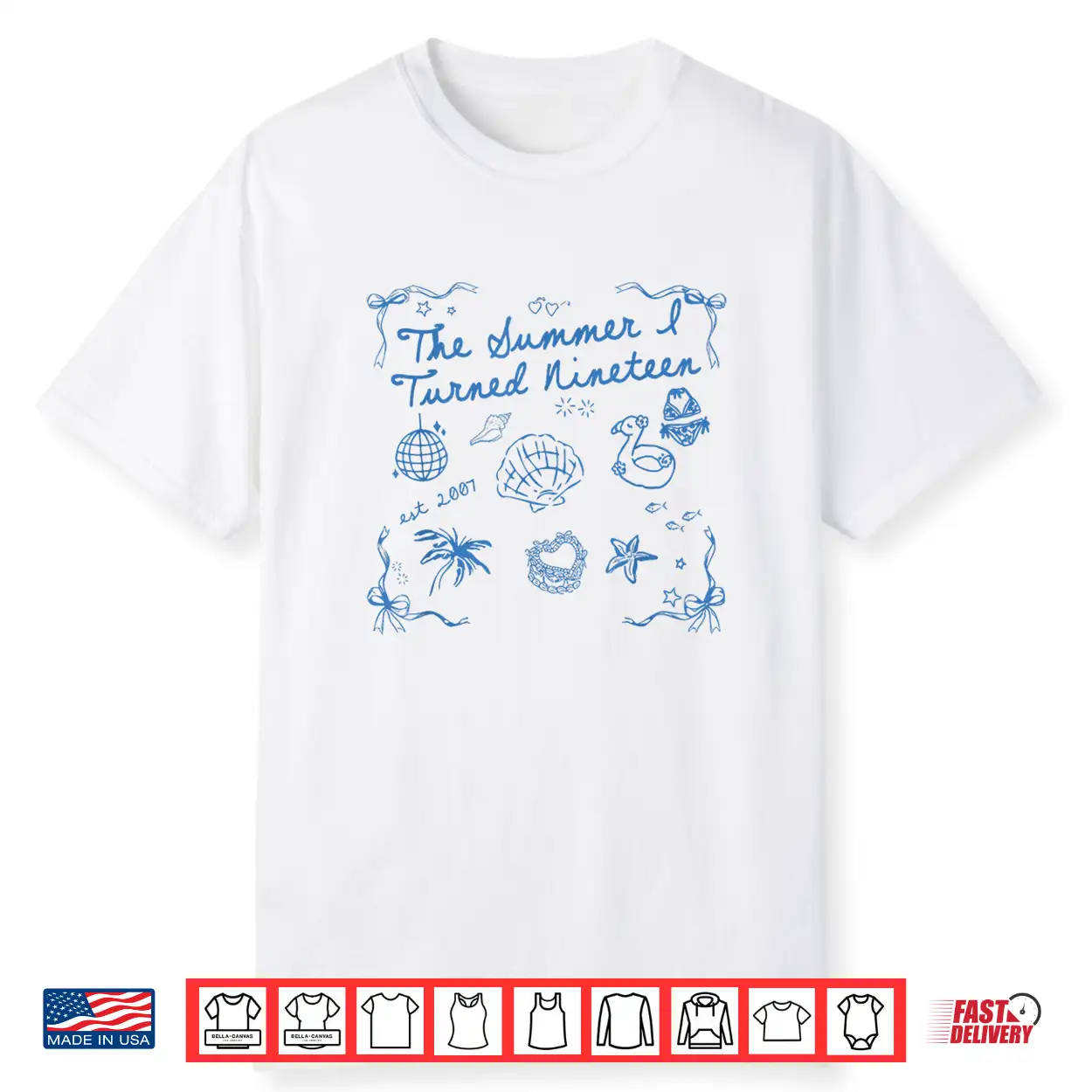 Summer I Turned Nineteen Year Old Est 2007 19Th Birthday Shirt Summer I Turned Nineteen Year Old Est 2007 19Th Birthday Shirt