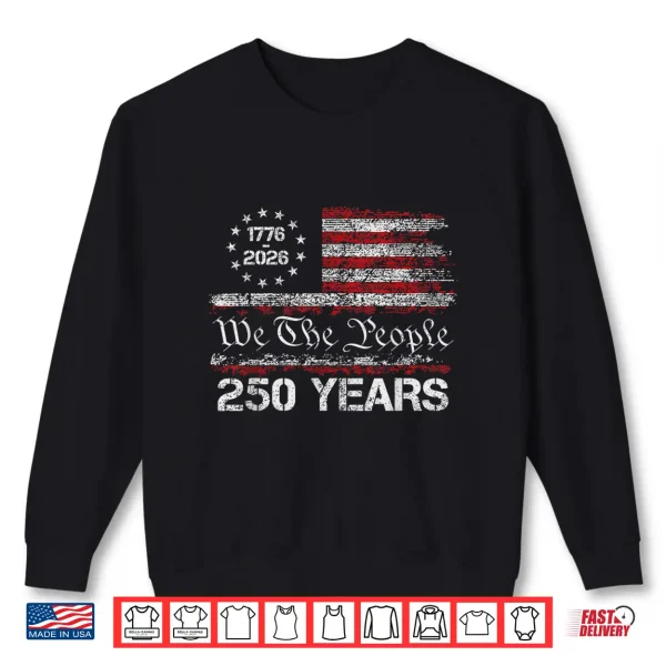 250 Years American Anniversary 1776 2026 250Th 4Th Of July Shirt 2 Sweatshirt 250 Years American Anniversary 1776 2026 250th 4th of July Shirt