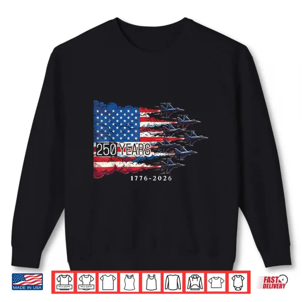 Sweatshirt 250 Years USA Flag 250th Anniversary 4th of July Shirt