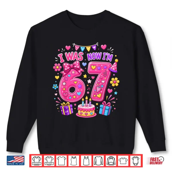 7Th Birthday Girls I Was 6 Now I'M 7 Girl Turning 7 Birthday Shirt 2 Sweatshirt 7th Birthday Girls I was 6 Now Im 7 Girl Turning 7 Birthday Shirt