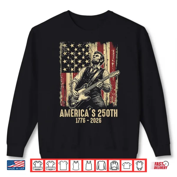 Abraham Lincoln Playing Guitar 4Th Of July 250Th Anniversary Shirt 2 Sweatshirt Abraham Lincoln Playing Guitar 4th of July 250th Anniversary Shirt