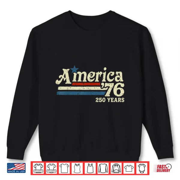 Sweatshirt America 76 Retro 250 Years 1776 2026 250th Anniversary USA Shirt