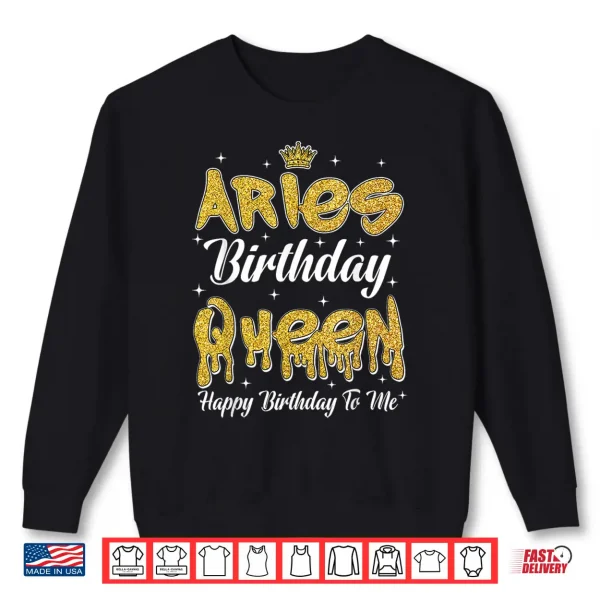 Aries Birthday Queen It'S My Birthday Women Girl Zodiac Shirt 2 Sweatshirt Aries Birthday Queen Its My Birthday Women Girl Zodiac Shirt