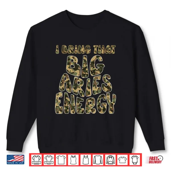 Aries Men Camouflage Camo Aries King April Big Aries Energy Shirt 2 Sweatshirt Aries Men Camouflage Camo Aries King April Big Aries Energy Shirt