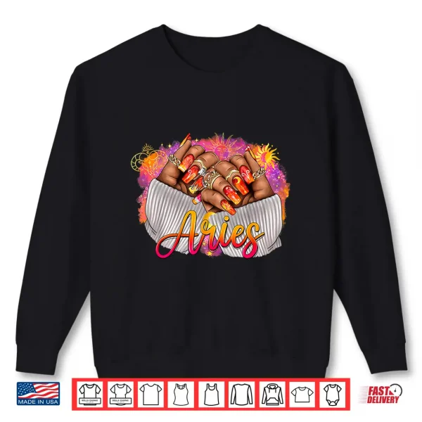 Aries Queen Black Woman Nails Astrology Zodiac Sign Shirt 1 Sweatshirt Aries Queen Black Woman Nails Astrology Zodiac Sign Shirt