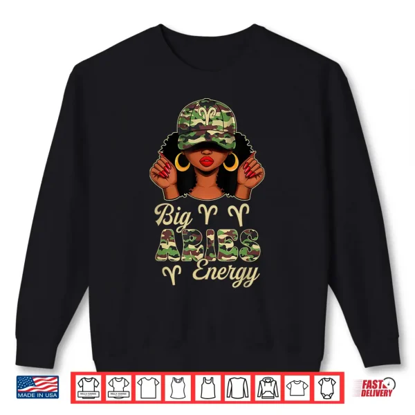 Big Aries Energy Afro Women Camo Cap Black Girl Zodiac Shirt 2 Sweatshirt Big Aries Energy Afro Women Camo Cap Black Girl Zodiac Shirt