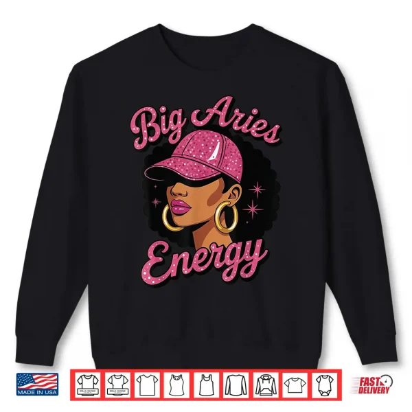 Big Aries Energy Black Girl Shirt 2 Sweatshirt Big Aries Energy Black Girl Shirt