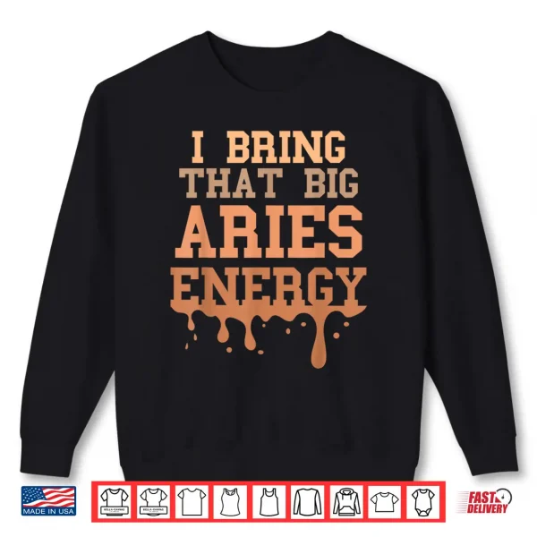 Big Aries Energy Men Women Melanated Zodiac Sign Drip Vibes Shirt 2 Sweatshirt Big Aries Energy Men Women Melanated Zodiac Sign Drip Vibes Shirt
