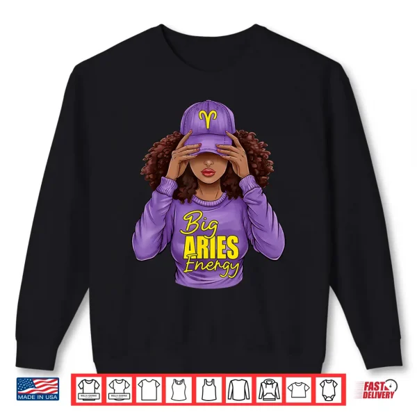 Sweatshirt Big Aries Energy Zodiac Birthday Afro Girl Black Woman Shirt