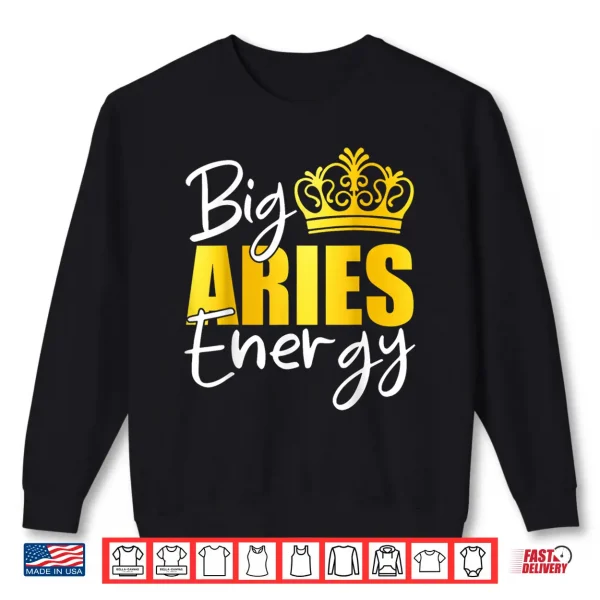 Sweatshirt Big Aries Energy Zodiac Sign Birthday Queen Squad Shirt