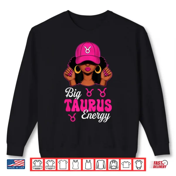Big Taurus Energy Afro Pink Cap Black Culture Zodiac Shirt 2 Sweatshirt Big Taurus Energy Afro Pink Cap Black Culture Zodiac Shirt