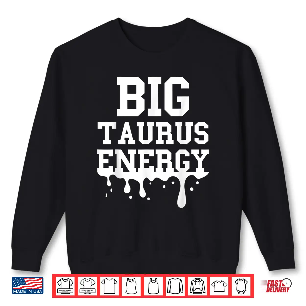 Big Taurus Energy Men Women Zodiac Sign Drip Taurus Birthday Shirt Big Taurus Energy Men Women Zodiac Sign Drip Taurus Birthday Shirt