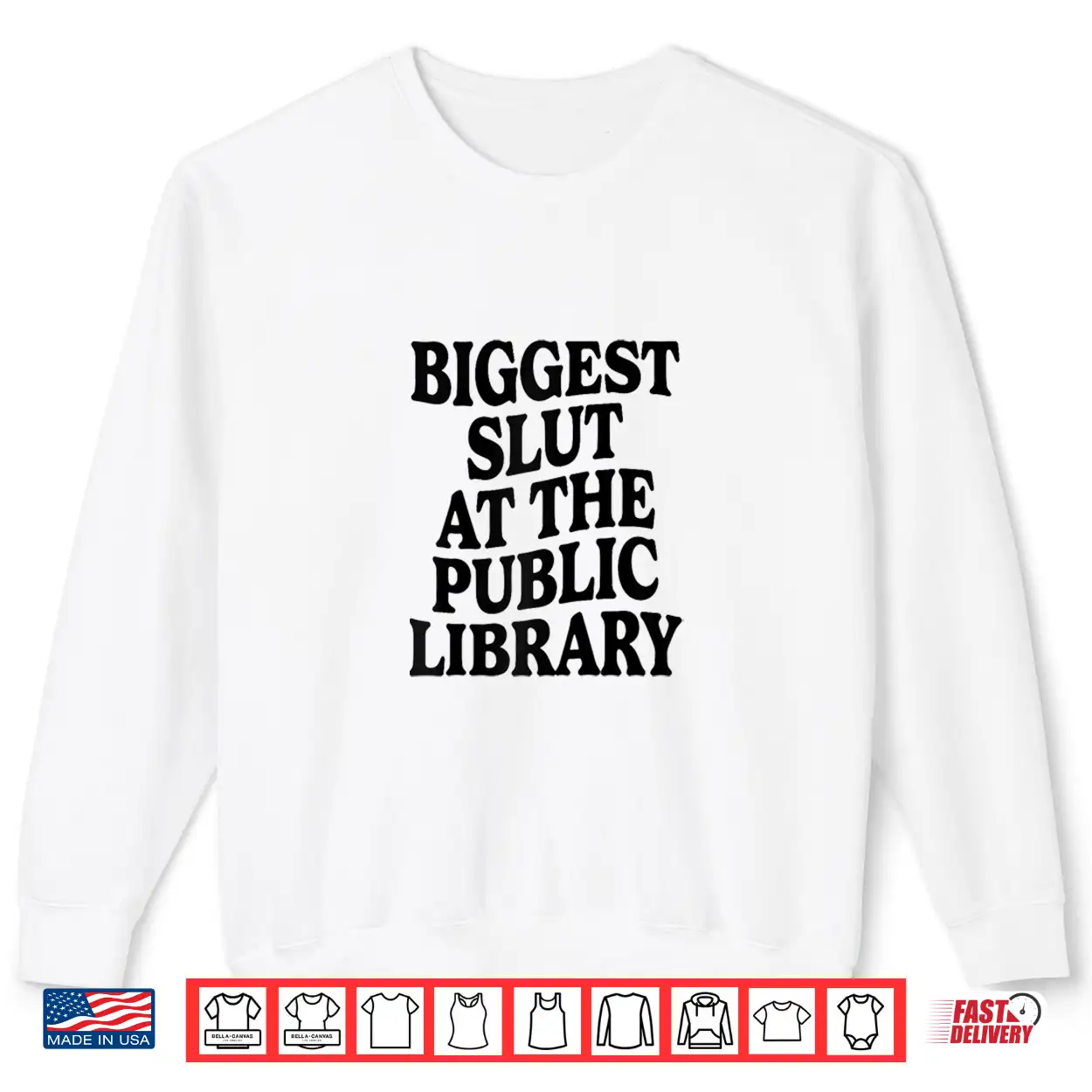 Biggest Slut At The Public Library Funny Sarcasm Quote Shirt Biggest Slut At The Public Library Funny Sarcasm Quote Shirt