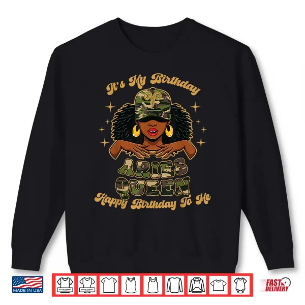 Birthday Aries Queen Camo Black Woman African Zodiac Afro Shirt 2 Sweatshirt Birthday Aries Queen Camo Black Woman African Zodiac Afro Shirt