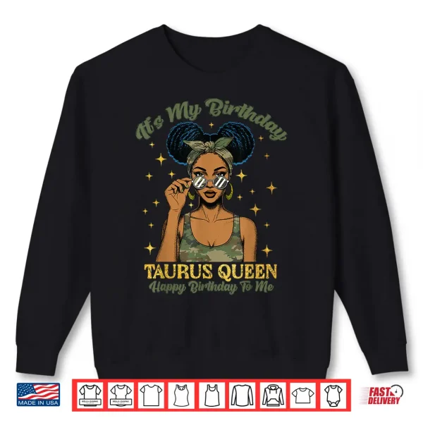Sweatshirt Birthday Taurus Queen Camo Black Woman African Zodiac Afro Shirt
