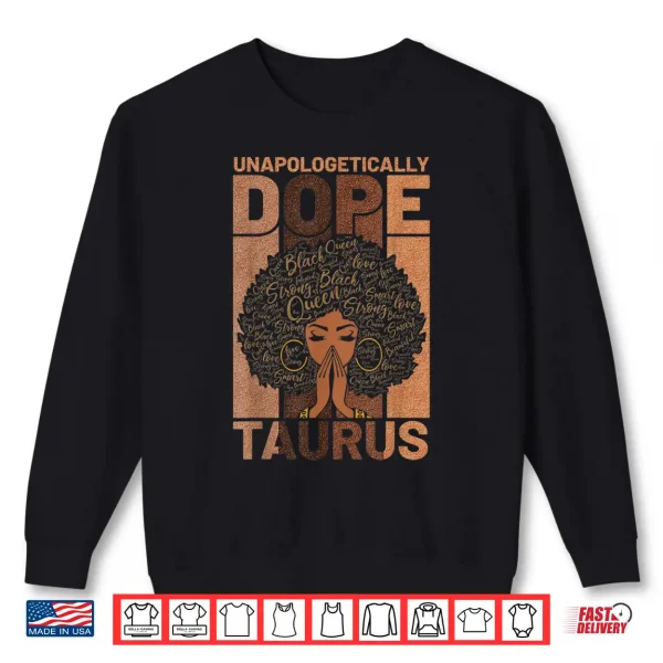 Black History Unapologetically Dope Taurus Melanin Horoscope Shirt 2 Sweatshirt Black History Unapologetically Dope Taurus Melanin Horoscope Shirt