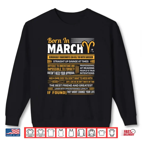 Born In March Aries Funny Birthday Gift Shirt 2 Sweatshirt Born In March Aries Funny Birthday Gift Shirt