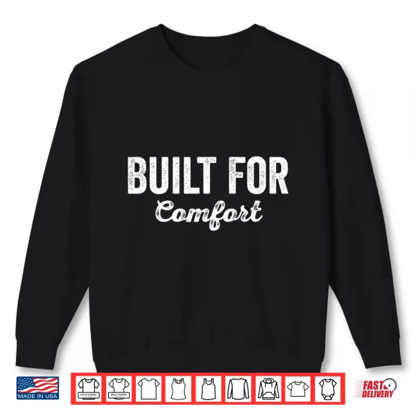 Built For Comfort Cozy Relaxed Casual Lifestyle Shirt 2 Sweatshirt Built for Comfort Cozy Relaxed Casual Lifestyle Shirt