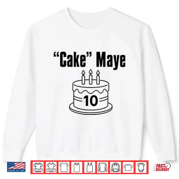 Cake Maye Drake Maye Shirt 2 Sweatshirt Cake Maye Drake Maye Shirt