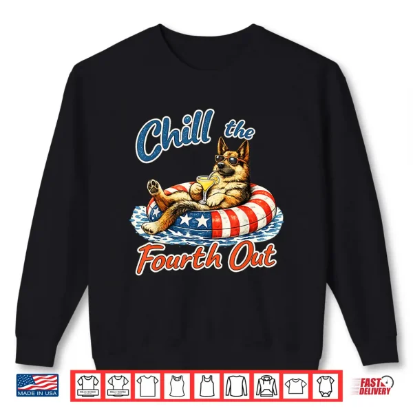 Sweatshirt Chill The Fourth Out Funny German Shepherd Dog Lover Shirt