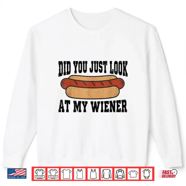 Sweatshirt Did You Just Look At My Wiener Funny Hotdog BBQ Retro Shirt