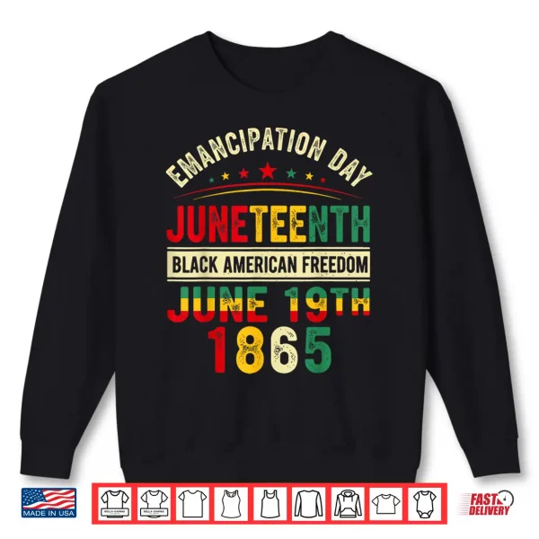 Emancipation Day Juneteenth 1865 Freedom African Pride Shirt 2 Sweatshirt Emancipation Day Juneteenth 1865 Freedom African Pride Shirt