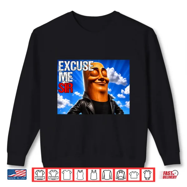 Sweatshirt Excuse Me Sir Funny Tung Tung Sahur Brainrot Meme Shirt