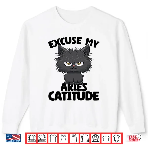 Sweatshirt Excuse my Aries Catitude Cat Aries Zodiac Shirt