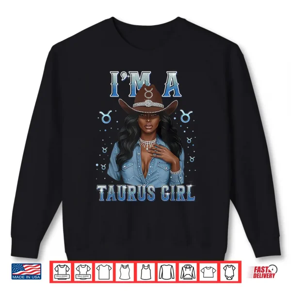 Sweatshirt Fabulous Im A Taurus Girl Zodiac Birthday Cowboy Hat Denim Shirt