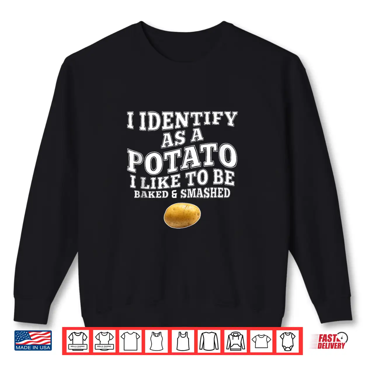Funny I Identify As A Potato I Like To Be Baked & Smashed Shirt Funny I Identify As A Potato I Like To Be Baked & Smashed Shirt