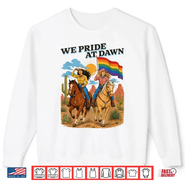 Funny Lesbian Cowgirl We Pride At Dawn Queer Western Lgbtq Shirt 2 Sweatshirt Funny Lesbian Cowgirl We Pride at Dawn Queer Western LGBTQ Shirt