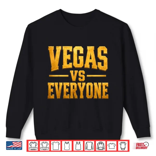 Funny Vegas Vs Everyone City Pride Quote Shirt 2 Sweatshirt Funny Vegas Vs Everyone City Pride Quote Shirt