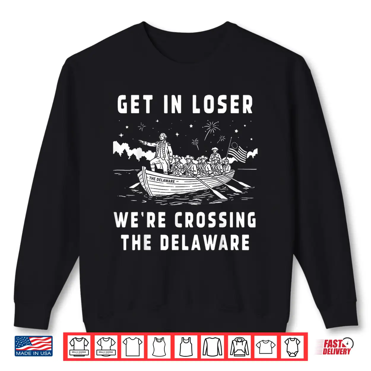 Get In Loser We’Re Crossing The Delaware 4Th Of July Patriot Shirt Get In Loser We’Re Crossing The Delaware 4Th Of July Patriot Shirt