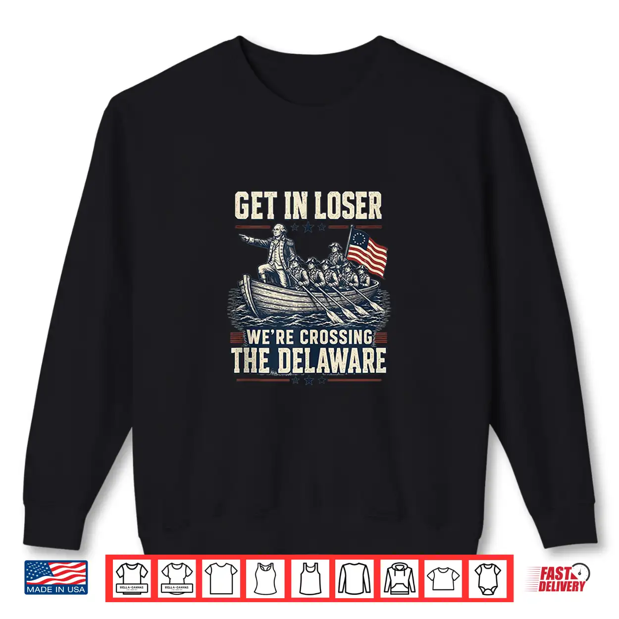 Get In Loser We’Re Crossing The Delaware 4Th Of July Shirt Get In Loser We’Re Crossing The Delaware 4Th Of July Shirt