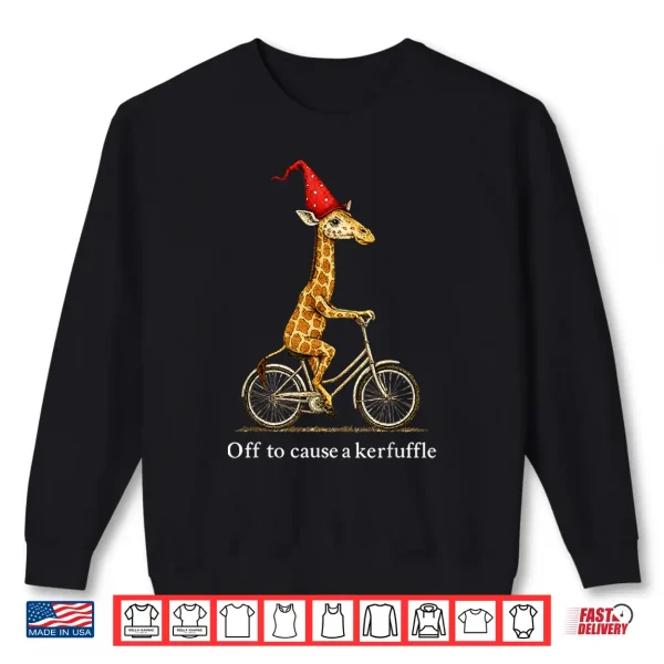 Giraffe Off To Cause A Kerfuffle Shirt 2 Sweatshirt Giraffe Off to Cause A Kerfuffle Shirt