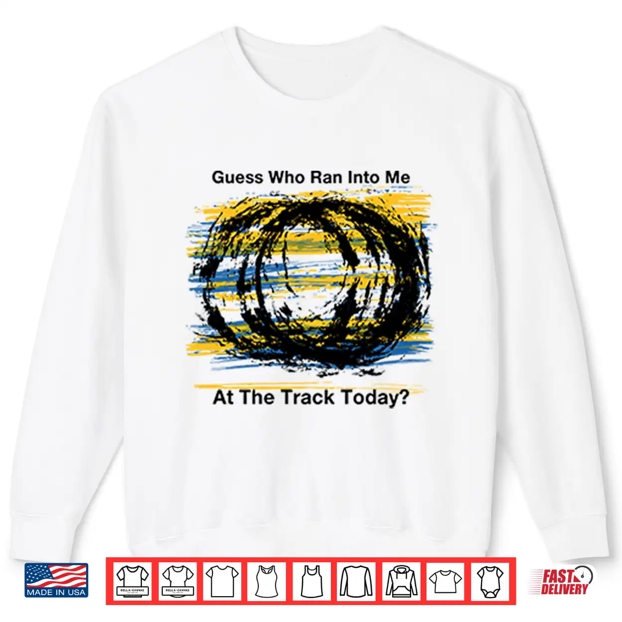Guess Who Ran Into Me At The Track Today Shirt Guess Who Ran Into Me At The Track Today Shirt