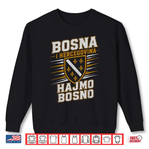 Hajmo Bosno Bosnia And Herzegovina Design Bosna Hercegovina Shirt 2 Sweatshirt Hajmo Bosno Bosnia and Herzegovina Design Bosna Hercegovina Shirt
