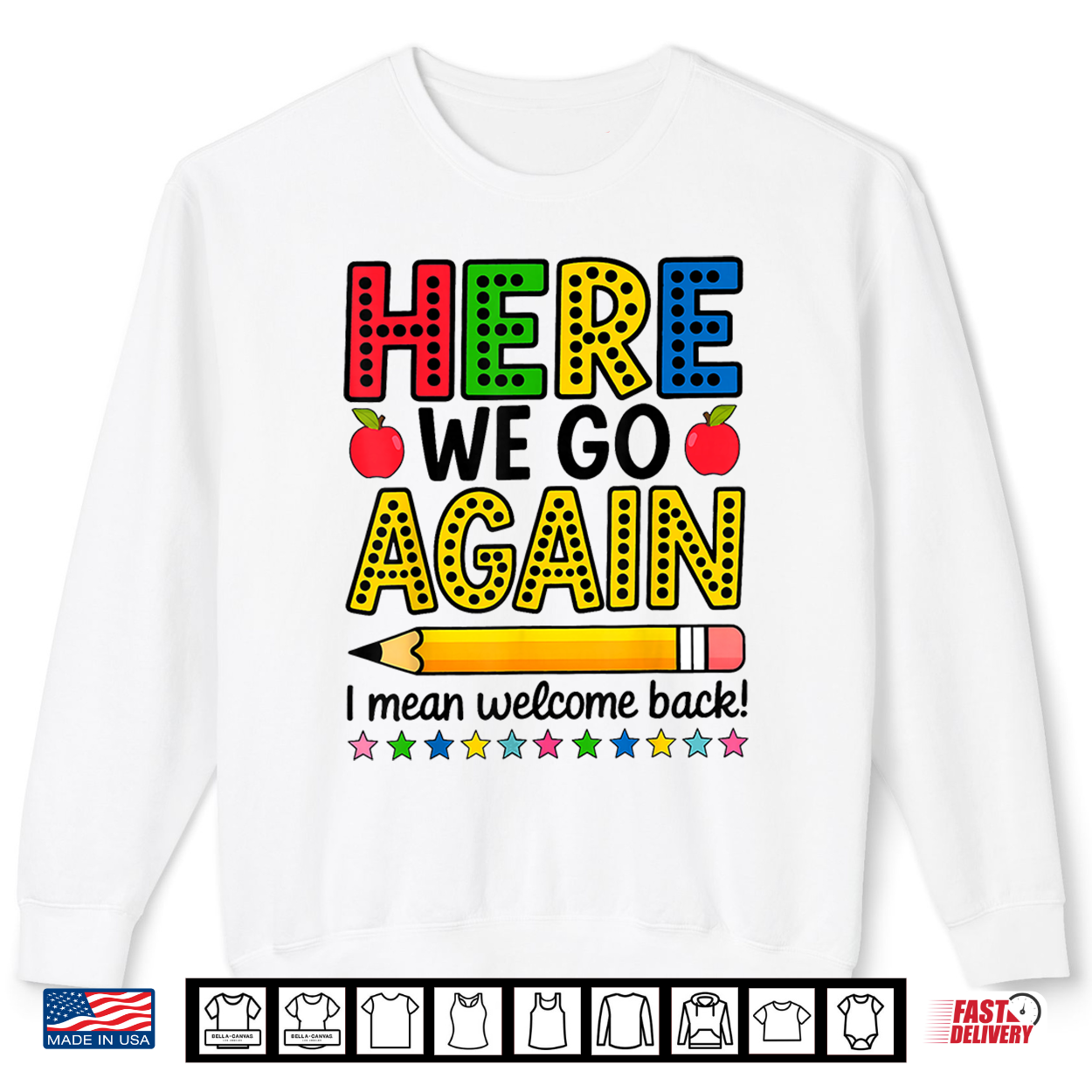 Here We Go Again I Mean Welcome Back Teacher Funny Shirt Here We Go Again I Mean Welcome Back Teacher Funny Shirt