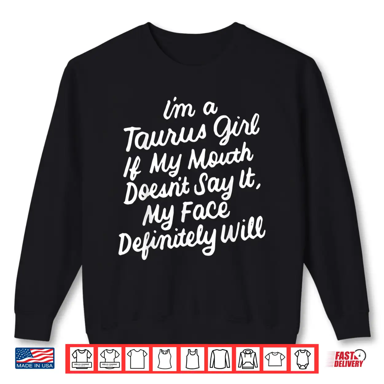 I Am A Taurus If My Mouth Does Not Say It Birthday Shirt I Am A Taurus If My Mouth Does Not Say It Birthday Shirt