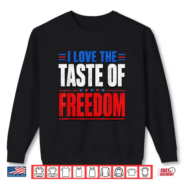 I Love The Taste Of Freedom Couple Matching Patriotic Fourth Shirt 2 Sweatshirt I Love The Taste of Freedom Couple Matching Patriotic Fourth Shirt