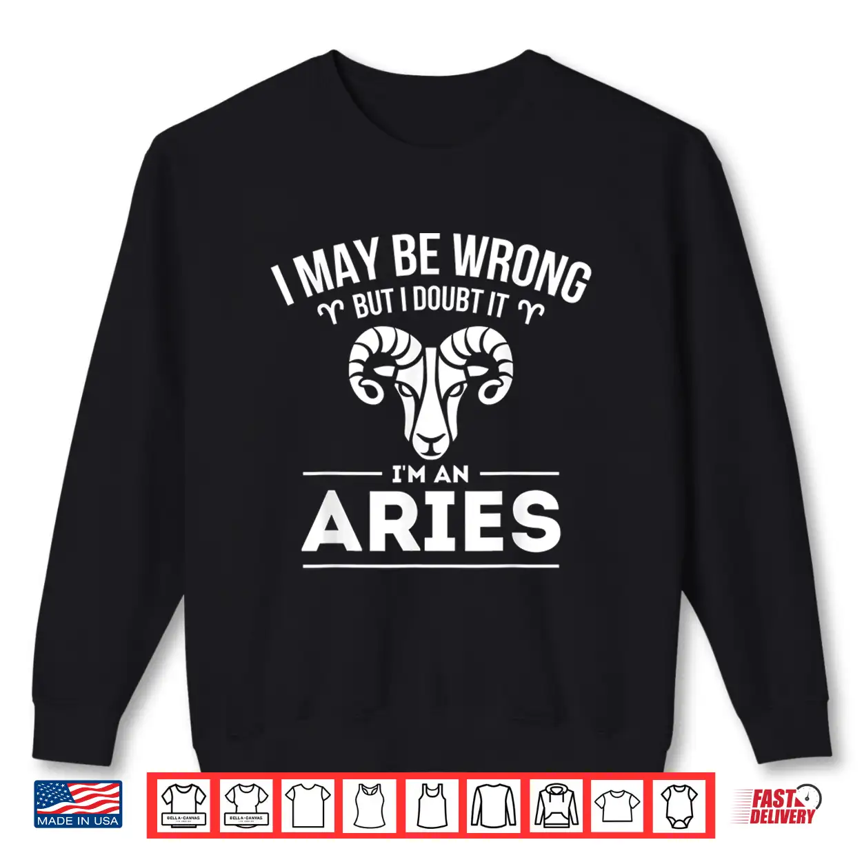 I May Be Wrong But I Doubt It Aries Zodiac Sign Horoscope Shirt I May Be Wrong But I Doubt It Aries Zodiac Sign Horoscope Shirt