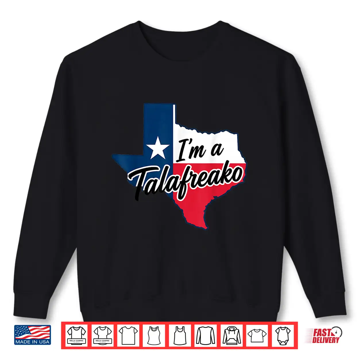 I’M A Talafreako Funny Texas Pride Shirt I’M A Talafreako Funny Texas Pride Shirt