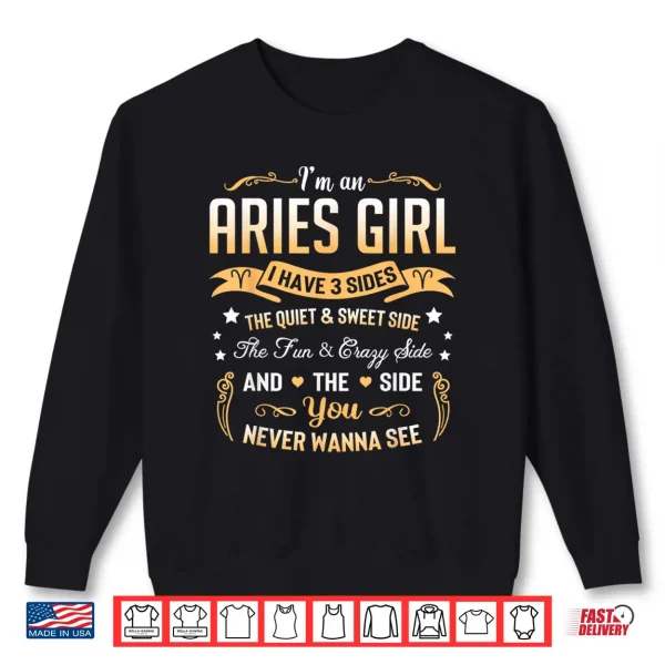 I'M An Aries Girl I Have 3 Sides Aries Birthday Shirt 2 Sweatshirt Im an Aries Girl I Have 3 Sides Aries Birthday Shirt