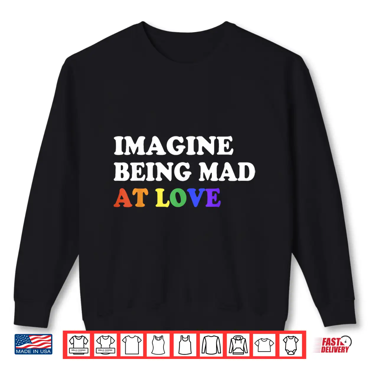 Imagine Being Mad At Love Pride Rainbow Flag Equality Lgbtq Shirt Imagine Being Mad At Love Pride Rainbow Flag Equality Lgbtq Shirt