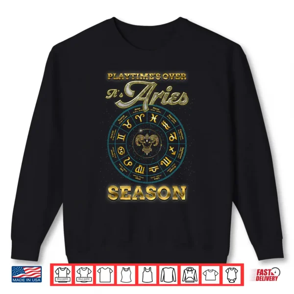 Sweatshirt Its Ariess Season Sign Shirt
