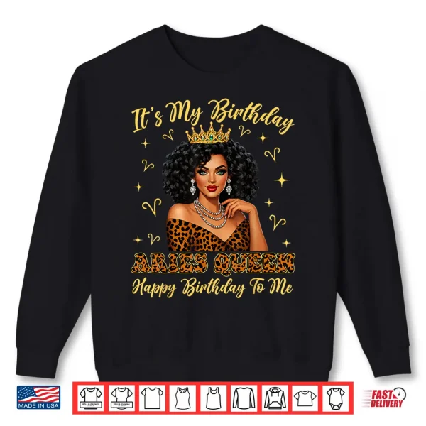 It'S My Birthday Aries Black Woman Leopard Girl Shirt 2 Sweatshirt Its My Birthday Aries Black Woman Leopard Girl Shirt