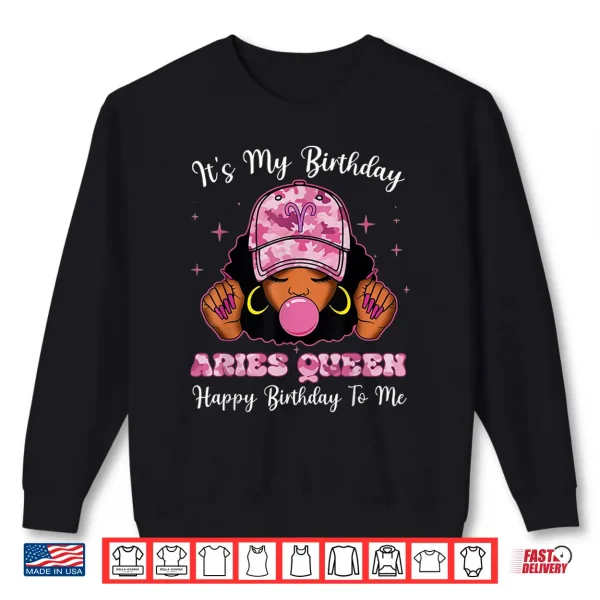 It'S My Birthday Aries Queen Black Woman Zodiac Birthday Shirt 2 Sweatshirt Its My Birthday Aries Queen Black Woman Zodiac Birthday Shirt