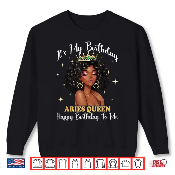 It'S My Birthday Aries Queen Women Girl Zodiac Sign Shirt 2 Sweatshirt Its My Birthday Aries Queen Women Girl Zodiac Sign Shirt